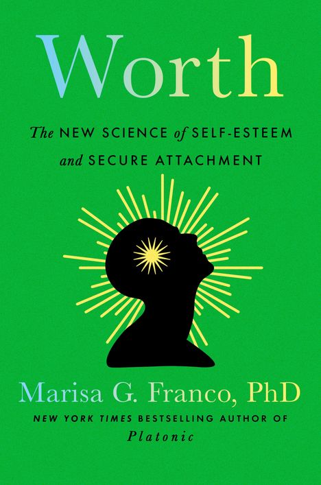 "Worth" - The new science of self-esteem and secure attachment. Illustration: Silhouette mit strahlendem Kopf auf grünem Hintergrund.