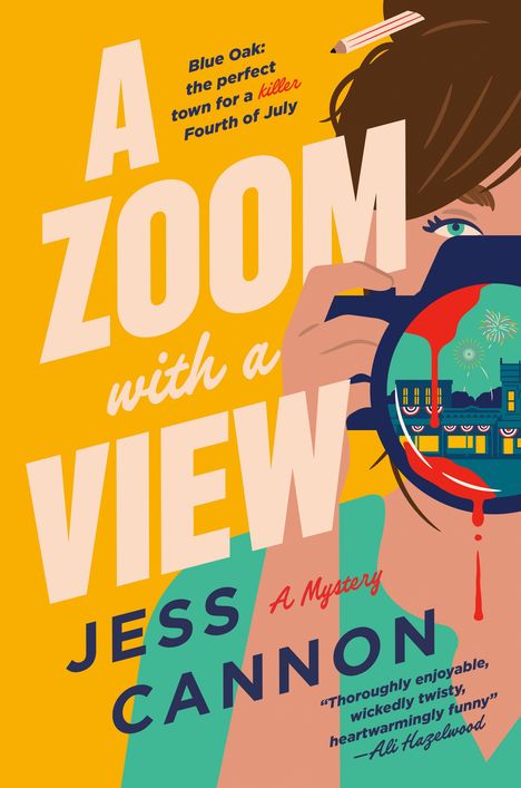 Text: "A ZOOM with a VIEW", "Blue Oak: the perfect town for a killer Fourth of July", "JESS CANNON", "A Mystery", Zitat von Ali Hazelwood. Illustration einer Person mit Kamera.
