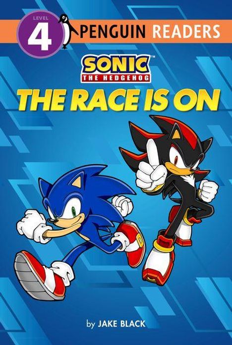 "Level 4 Penguin Readers: Sonic the Hedgehog - The Race is On. By Jake Black." Illustration von Sonic und Shadow in Rennpose.