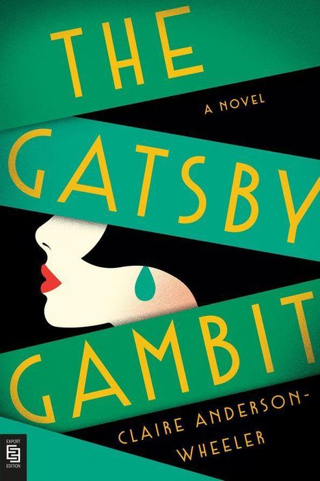 Text: "THE GATSBY GAMBIT", "A Novel", "Claire Anderson-Wheeler". Illustration eines Gesichts in grün und weiß, stilisiert.