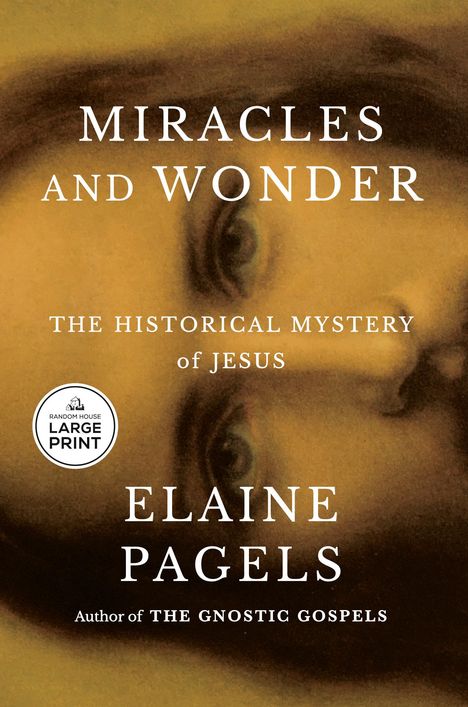 „Miracles and Wonder: The Historical Mystery of Jesus“ von Elaine Pagels. Illustration eines Gesichts im Hintergrund.