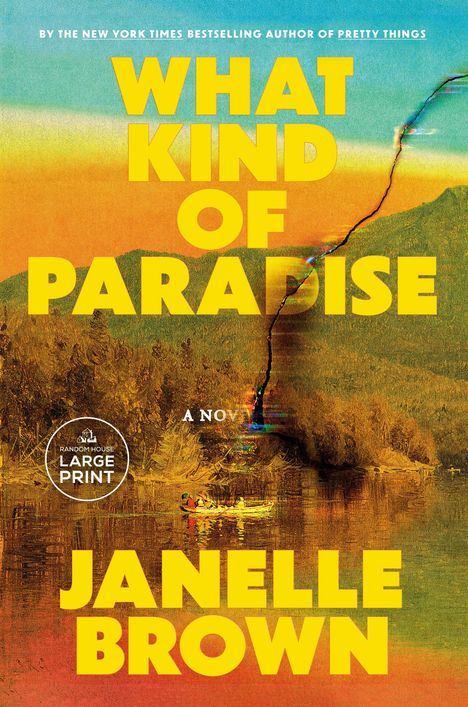 "What Kind of Paradise", "Janelle Brown", darunter ein See mit Bäumen und Bergen, leuchtende Farben, Riss in der Mitte.