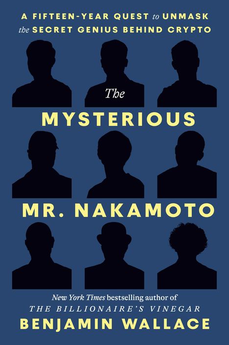 Benjamin Wallace: The Mysterious Mr. Nakamoto, Buch