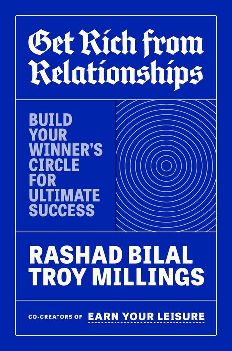 Text: "Get Rich from Relationships", "Build Your Winner’s Circle for Ultimate Success", "Rashad Bilal", "Troy Millings". Dominante Blautöne.
