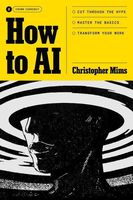 Christopher Mims: How to AI, Buch