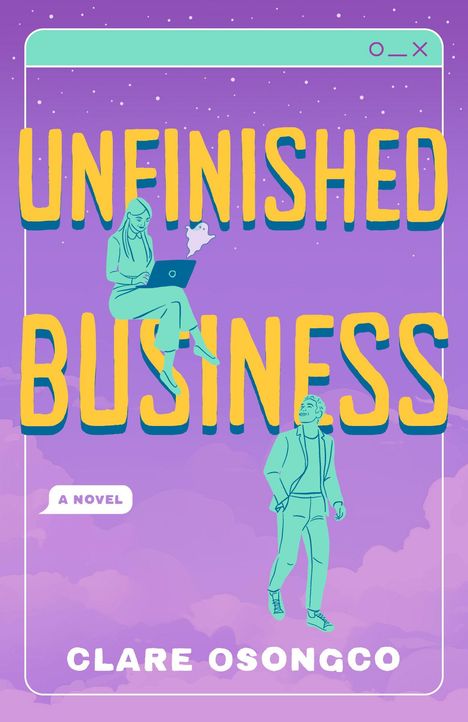 "Unfinished Business, A Novel, Clare Osongco." Zwei Personen, eine mit Laptop, vor lila Hintergrund und Wolken.