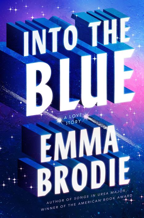 „INTO THE BLUE“ in großen weißen Buchstaben, darunter „EMMA BRODIE“. Hintergrund: sternenübersäter Nachthimmel.