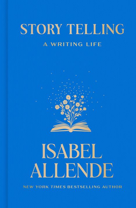 "Story Telling: A Writing Life", Isabel Allende, New York Times Bestselling Author, Buch mit Blumenillustration.