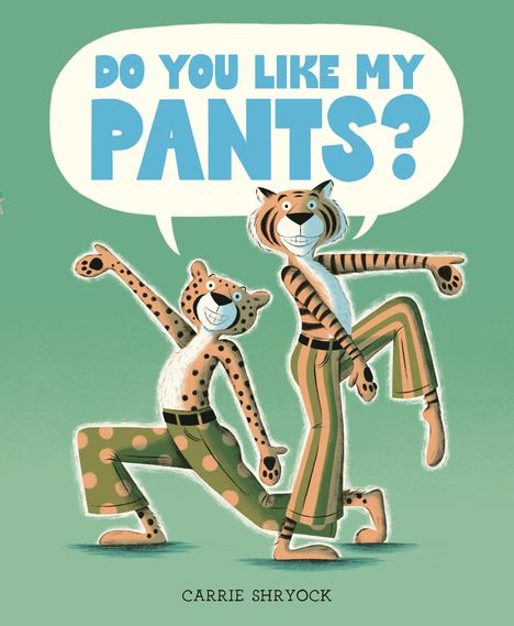 Ein Tiger und ein Leopard in gemusterten Hosen fragen: "DO YOU LIKE MY PANTS?" Vor grünem Hintergrund, Illustration.