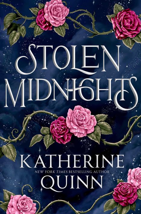 "Stolen Midnights" und "Katherine Quinn" in silberner Schrift, umgeben von rosa Rosen und grünen Ranken auf nachtblauem Hintergrund.