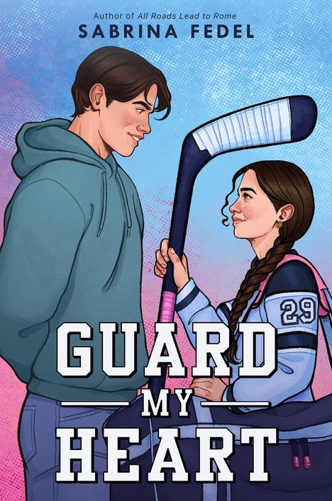 Text: "Guard My Heart" von Sabrina Fedel. Illustration: Junge in Hoodie, Mädchen mit Eishockeyschläger, lächelnd zueinander.