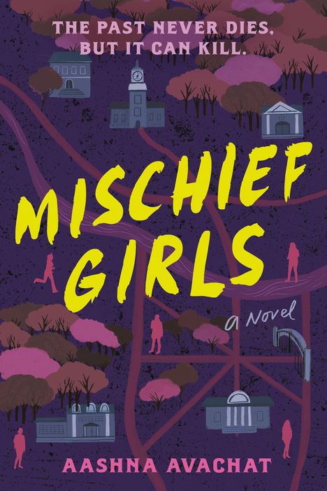 „MISCHIEF GIRLS. THE PAST NEVER DIES, BUT IT CAN KILL. Aashna Avachat.“ Lila Hintergrund, Gebäude, Bäume, Pfade.