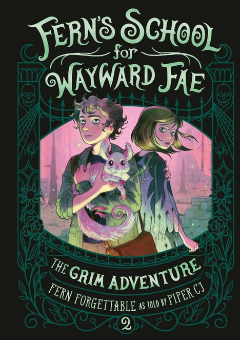 "Fern's School for Wayward Fae", "The Grim Adventure", "Fern Forgettable as Told by Piper CJ", "2". Illustration: Zwei Menschen mit einem tierähnlichen Wesen.