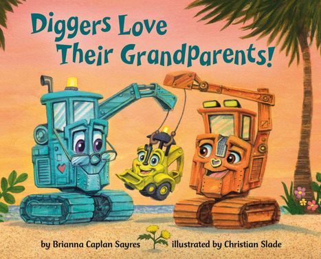 "Diggers Love Their Grandparents!" Zwei Bagger mit lächelnden Gesichtern schaukeln ein lachendes kleines Fahrzeug zwischen sich.