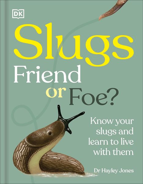 Royal Horticultural Society: Slugs: Friend or Foe?, Buch