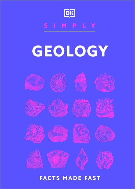 „SIMPLY GEOLOGY. FACTS MADE FAST.“ zeigt gezeichnete Fossilien und Mineralien auf einem lila Hintergrund mit DK-Logo.