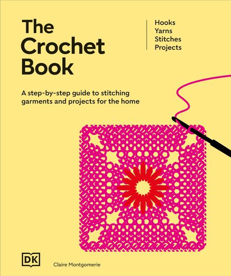 "The Crochet Book" mit Anleitung, Haken und Garn. Quadrat aus pink-roten Mustern. Autorin: Claire Montgomerie.