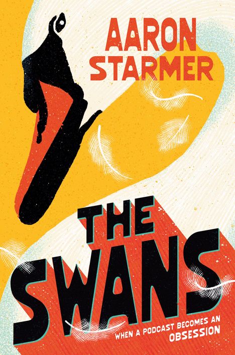 "AARON STARMER" oben, "THE SWANS" unten. Illustration: Schwarzer Schwan, bunte Federn, gelb und orange Hintergrund.