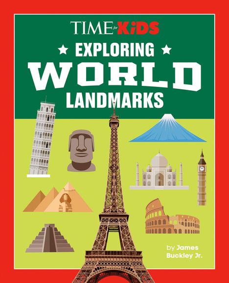 "TIME for KiDS EXPLORING WORLD LANDMARKS by James Buckley Jr." Illustration berühmter Wahrzeichen, Eiffelturm im Zentrum.