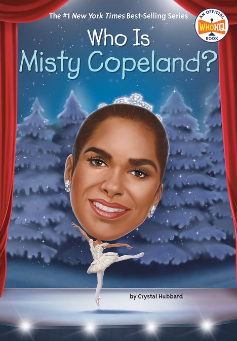 Titel: „Who Is Misty Copeland?“ Unten: „by Crystal Hubbard“. Illustration: Ballerina tanzt auf Bühne mit rotem Vorhang.