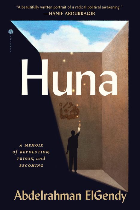 "Huna - A Memoir of Revolution, Prison, and Becoming" von Abdelrahman ElGendy, Zitat: Hanif Abdurraqib. Illustration eines Mannes vor einer Wand.