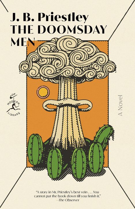 Titel: "J. B. Priestley - The Doomsday Men". Modern Library Logo. Illustration: Atompilz mit grünem Kaktus.