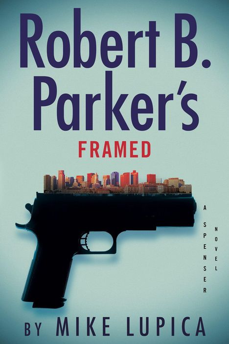 "Robert B. Parker’s FRAMED by Mike Lupica. A Silhouette von Pistole mit Skyline darüber."