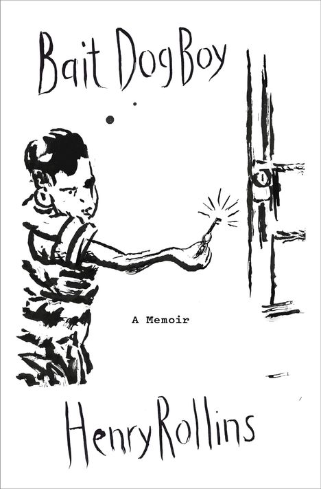 "Bait Dog Boy. A Memoir. Henry Rollins." Illustration: Junge hält Schlüssel zu Tür. Grobe, schwarz-weiße Zeichnung.