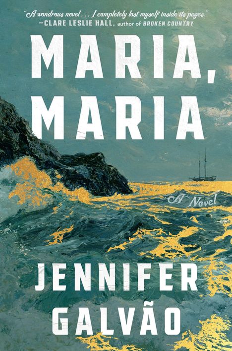 Der Text sagt: "Maria, Maria", "Jennifer Galvão", "A Novel". Illustration: Stürmische See mit Klippen im Hintergrund.