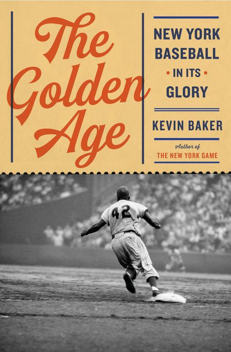 „The Golden Age“, „New York Baseball in Its Glory“, Kevin Baker. Ein Baseballspieler mit der Nummer 42 rennt auf einem Spielfeld.