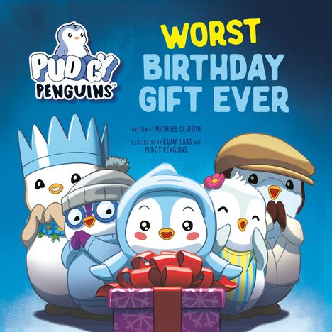 Michael Leviton: Pudgy Penguins: Worst Birthday Gift Ever, Buch