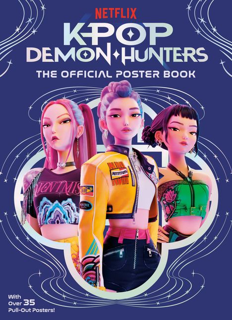 „Netflix K-Pop Demon Hunters The Official Poster Book“ darüber drei stilisierte Figuren. Darunter: „With Over 35 Pull-Out Posters!“.