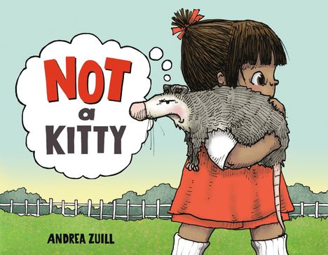 Text: "NOT a KITTY". Ein Mädchen hält ein Opossum. Hintergrund mit Wiese und Zaun. Zeichnung von Andrea Zuill.
