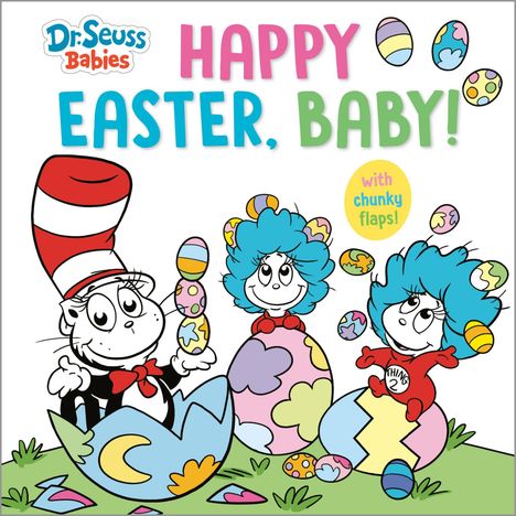 Text: "HAPPY EASTER, BABY!" und "with chunky flaps!". Illustration: Figuren aus Dr. Seuss, bunte Eier, fröhliche Szenen.