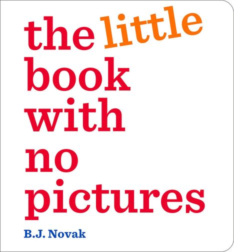 Text auf weißem Hintergrund: "the little book with no pictures". Unten steht "B.J. Novak".