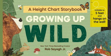 Text: „A Height Chart Storybook: Growing Up Wild. Unfolds to 5 feet and hangs on the wall! Rob Sayegh Jr.“ Illustration mit Tieren.