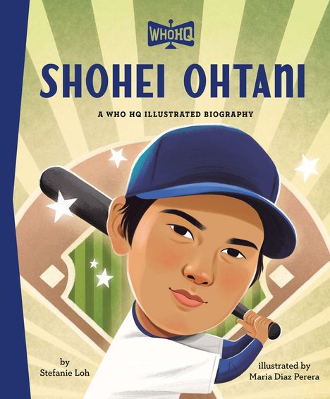 „Shohei Ohtani“, „A Who HQ Illustrated Biography“, von Stefanie Loh, illustriert von Maria Diaz Perera. Junge mit Cap und Schläger.