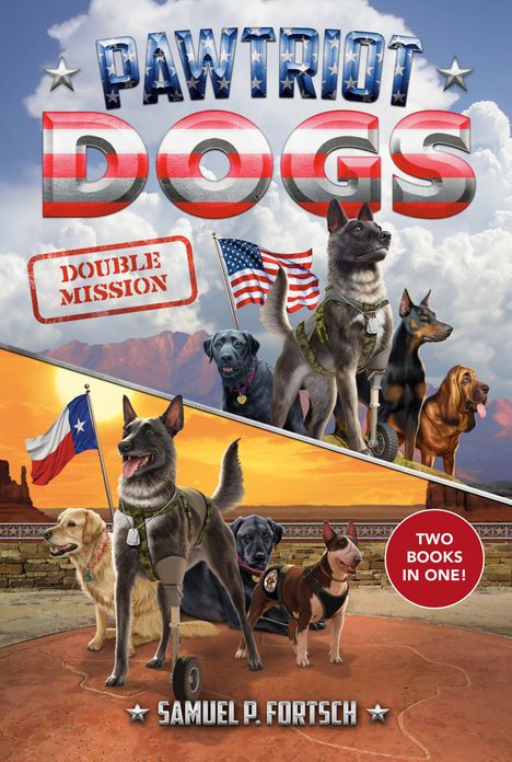 "Pawtriot Dogs: Double Mission. Samuel P. Fortsch. Zwei Bücher in einem." Hunde in Uniform mit amerikanischen Flaggen.