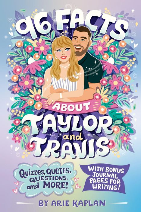 „96 FACTS ABOUT TAYLOR AND TRAVIS“, „Quizzes, Quotes, Questions, and MORE!“, Illustration eines Paares vor Blumen.