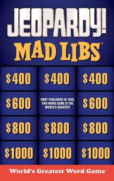 "Jeopardy! Mad Libs" in großer Schrift, ein Layout mit Preisen ($400 bis $1000) und dem Text "First published in 1958..."