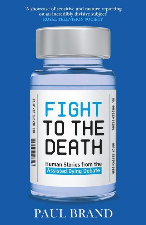 "FIGHT TO THE DEATH: Human Stories from the Assisted Dying Debate" von Paul Brand, auf einem blauen Hintergrund.