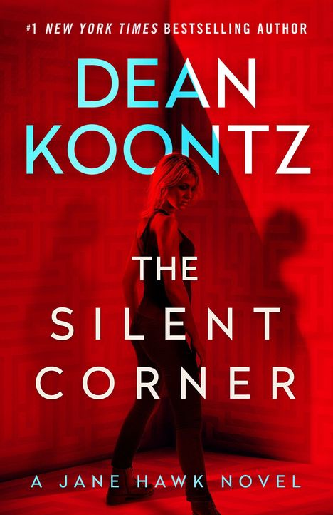 DEAN KOONTZ, THE SILENT CORNER, A JANE HAWK NOVEL. Eine Frau im roten Licht wirft einen Schatten an die Wand.