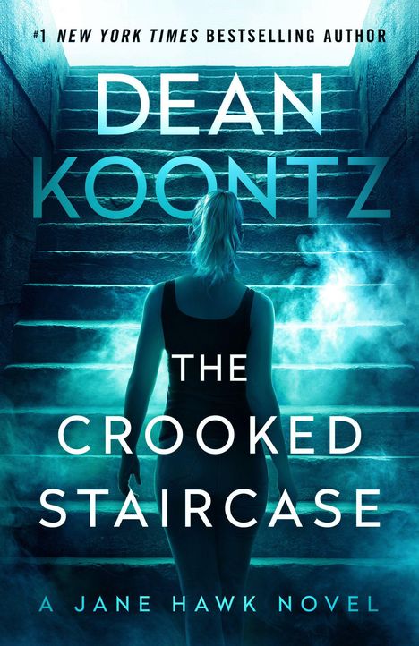 Text: "#1 New York Times Bestselling Author", "DEAN KOONTZ", "THE CROOKED STAIRCASE", "A Jane Hawk Novel". Frau geht Treppe hoch.