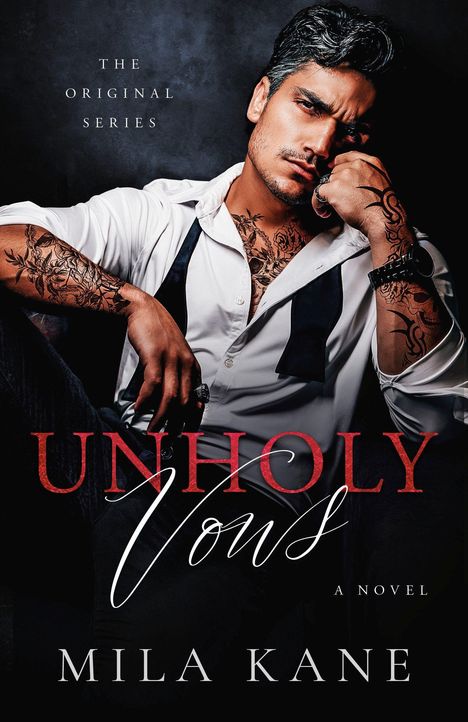 „THE ORIGINAL SERIES", „UNHOLY VOWS“, „A NOVEL“, „MILA KANE“. Ein Mann mit Tattoos in nachdenklicher Pose.