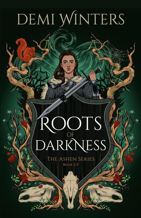 „Roots of Darkness“, „The Ashen Series Book 2.5“, Demi Winters. Illustration: Frau mit Schwert, Schild, Bäume, Eichhörnchen, Schädel.