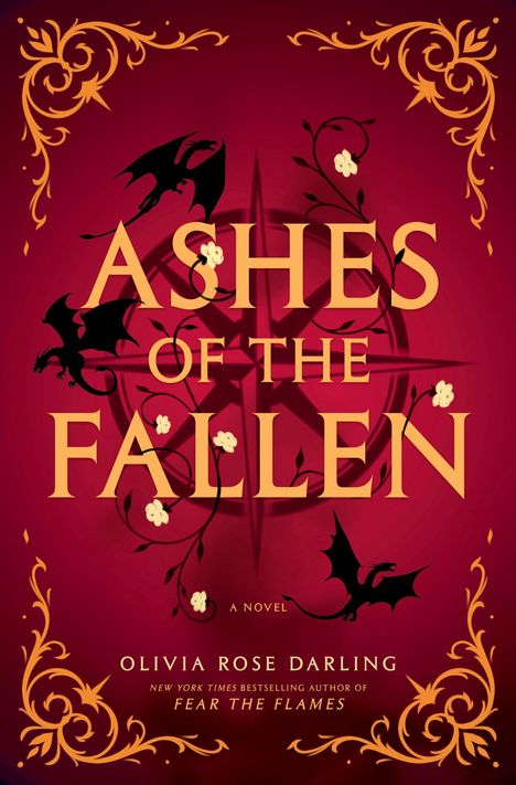 "Ashes of the Fallen" zentral in groß. Darunter "Olivia Rose Darling". Hintergrund dunkelrot, verschnörkelt, schwarze Drachen.