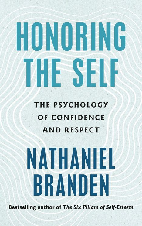 HONORING THE SELF. THE PSYCHOLOGY OF CONFIDENCE AND RESPECT. NATHANIEL BRANDEN. Hintergrund mit geschwungenen Linien.