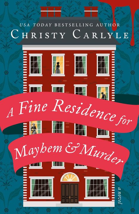 Texte: "USA Today Bestselling Author", "Christy Carlyle", "A Fine Residence for Mayhem & Murder". Illustration: Rotes Backsteinhaus.