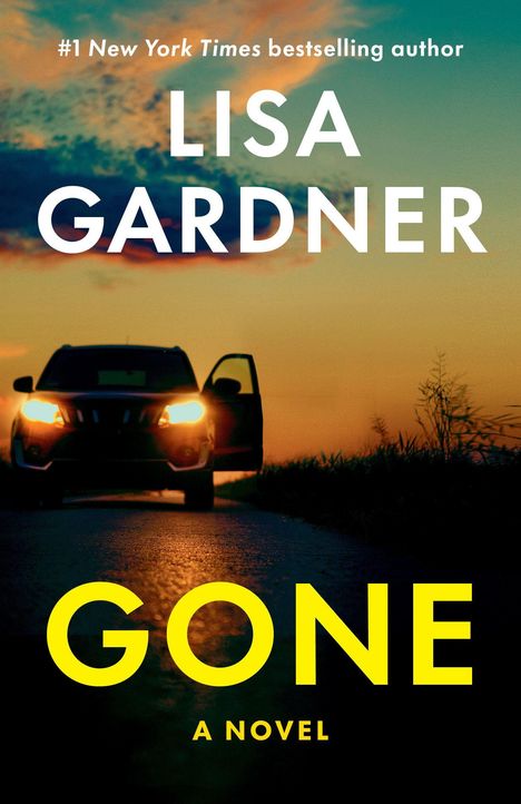 Text: „#1 New York Times bestselling author Lisa Gardner, GONE A NOVEL.“  
Im Vordergrund steht ein Auto mit offenen Türen im Sonnenuntergang.