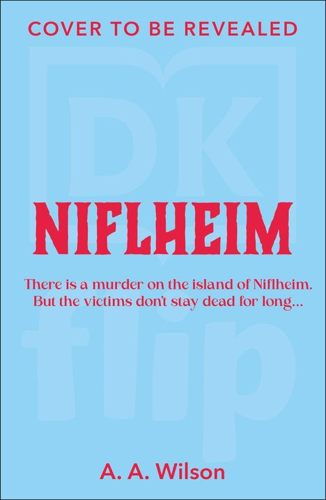 Blauer Hintergrund, roter Text: "COVER TO BE REVEALED", "NIFLHEIM", "There is a murder...", "A. A. Wilson". Buchcover-Style.